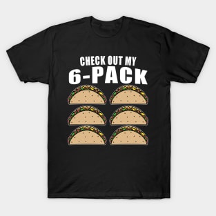 Check Out My Sixpack Tacos T-Shirt